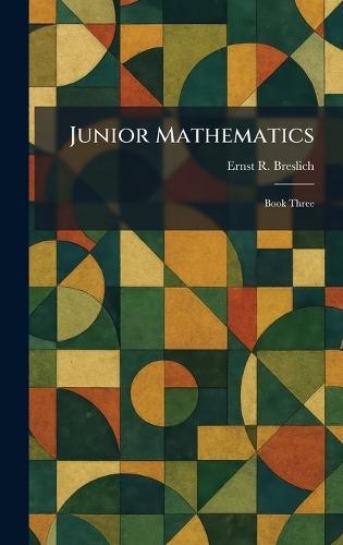 Junior Mathematics: Book Three  by Ernst R Breslich at Abbey's Bookshop, 