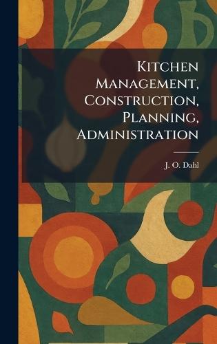 Kitchen Management, Construction, Planning, Administration  by J O Dahl at Abbey's Bookshop, 