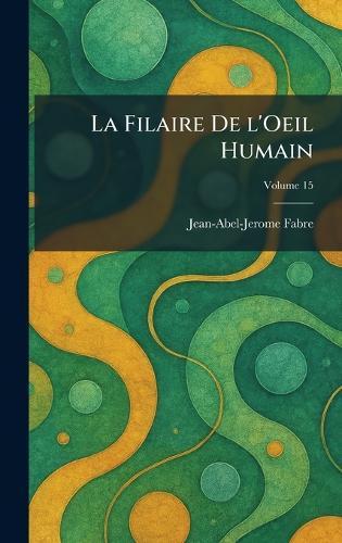 La Filaire De l'Oeil Humain  by Jean-Abel-Jerome Fabre at Abbey's Bookshop, 