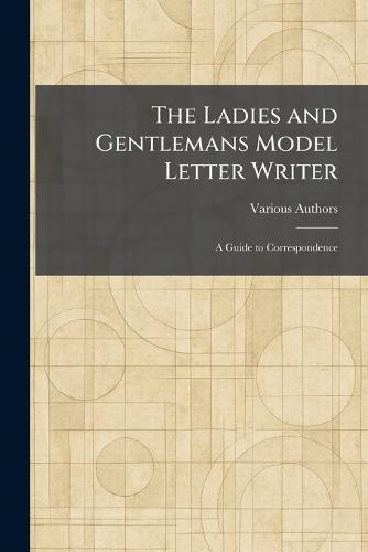 A Desk on the Etiquette of Letter Writing and Social Correspondence in General