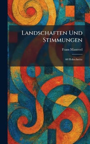 Landschaften Und Stimmungen: 60 Holzschnitte  by Frans Masereel at Abbey's Bookshop, 