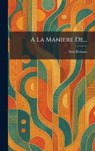 A La Maniere De...  by Paul Reboux at Abbey's Bookshop, 