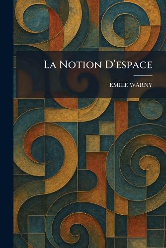 La Notion D'espace  by Emile Warny at Abbey's Bookshop, 