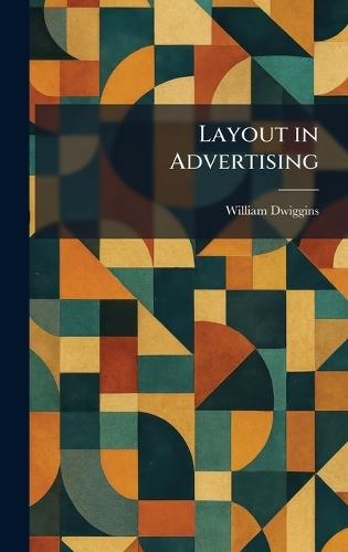 Layout in Advertising  by William Dwiggins at Abbey's Bookshop, 