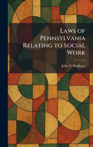 Laws of Pennsylvania Relating to Social Work  by John S Bradway at Abbey's Bookshop, 