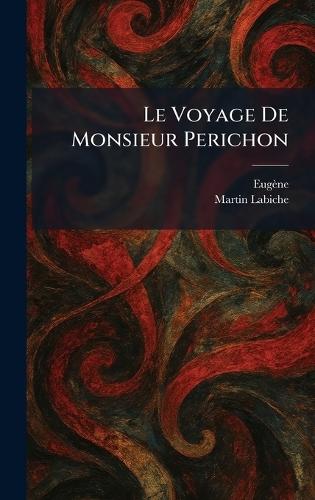 Le Voyage De Monsieur Perichon  by Eugène Martin Ãdouard Labiche at Abbey's Bookshop, 