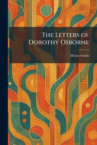 The Letters of Dorothy Osborne
