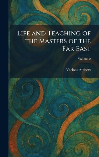 Life and Teaching of the Masters of the Far East