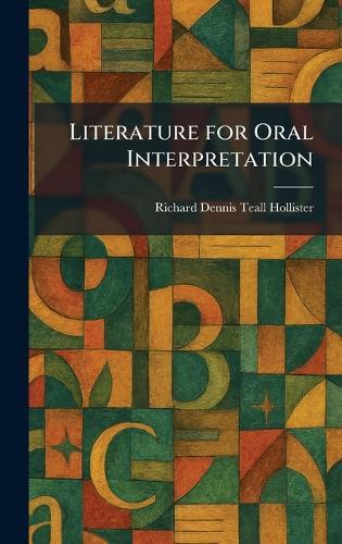 Literature for Oral Interpretation  by Richard Dennis Teall Hollister at Abbey's Bookshop, 