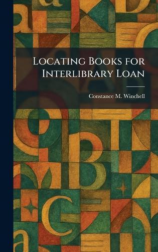 Locating Books for Interlibrary Loan  by Constance M Winchell at Abbey's Bookshop, 