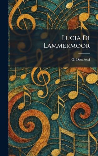 Lucia Di Lammermoor  by G Donizetti at Abbey's Bookshop, 