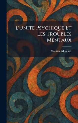 l'Unite Psychique Et Les Troubles Mentaux  by Maurice Mignard at Abbey's Bookshop, 