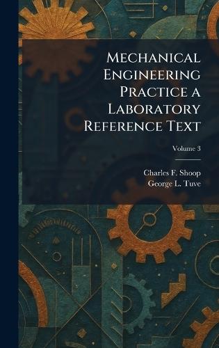 Mechanical Engineering Practice a Laboratory Reference Text  by Charles F Shoop at Abbey's Bookshop, 