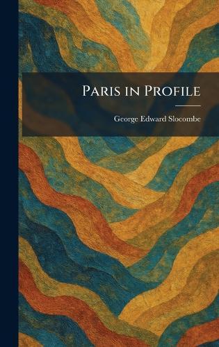 Paris in Profile  by George Edward Slocombe at Abbey's Bookshop, 
