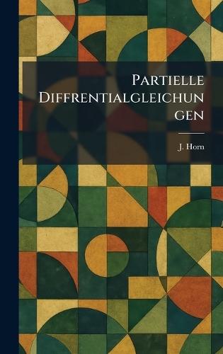 Partielle Diffrentialgleichungen  by J Horn at Abbey's Bookshop, 
