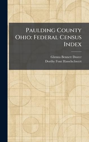 Paulding County Ohio: Federal Census Index  by Glenna Bennett Doster at Abbey's Bookshop, 