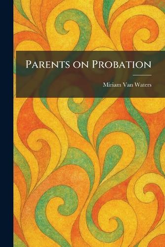 Parents on Probation  by Miriam Van Waters at Abbey's Bookshop, 