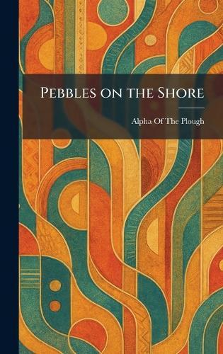 Pebbles on the Shore  by Alpha of the Plough at Abbey's Bookshop, 
