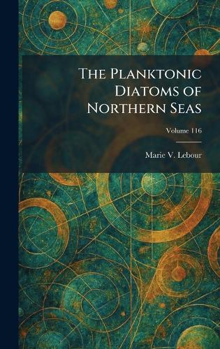 The Planktonic Diatoms of Northern Seas  by Marie V Lebour at Abbey's Bookshop, 