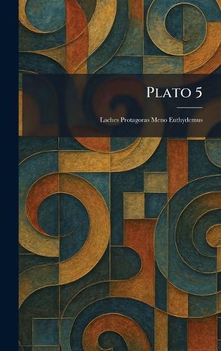 Plato 5: Laches Protagoras Meno Euthydemus  by William Heinemann Ltd at Abbey's Bookshop, 
