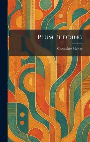 Plum Pudding  by Christpher Morley at Abbey's Bookshop, 