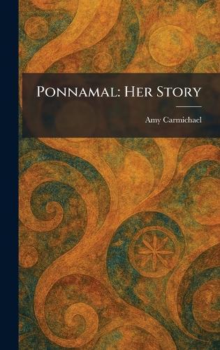 Ponnamal: Her Story  by Amy Carmichael at Abbey's Bookshop, 