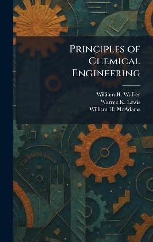 Principles of Chemical Engineering  by William H Walker at Abbey's Bookshop, 