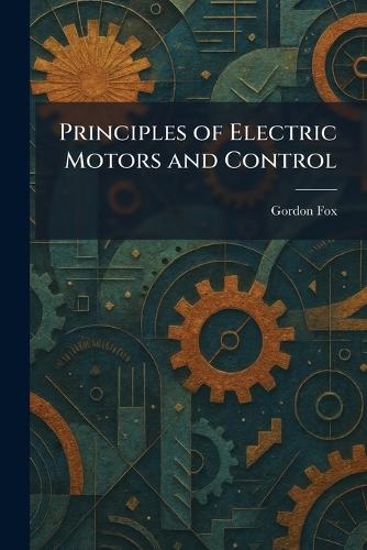 Practical Armature and Magnet Winding: A Comprehensive Treatise for the Workers; Fully Illustrating the Theoretical Principles and Shop Practice of Armature and Magnet Work
