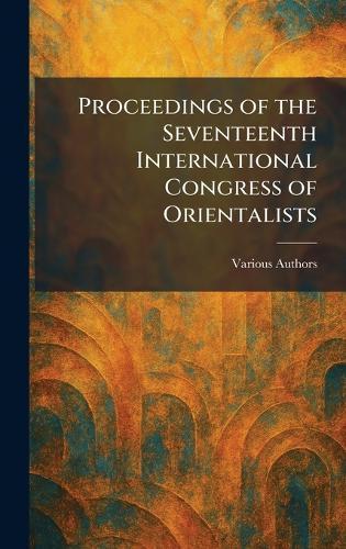 Proceedings of the Seventeenth International Congress of Orientalists  by Oxford University Press at Abbey's Bookshop, 