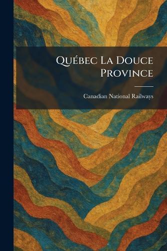 QuÃ(c)bec La Douce Province