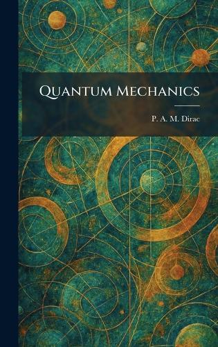 Quantum Mechanics  by P A M Dirac at Abbey's Bookshop, 