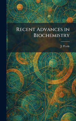 Recent Advances in Biochemistry  by J Pryde at Abbey's Bookshop, 