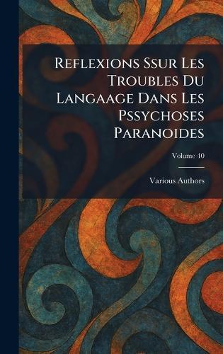 Reflexions ssur les troubles du langaage dans les pssychoses paranoides  by Various at Abbey's Bookshop, 
