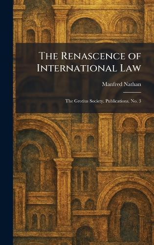 The Law of Nations: An Introduction to the International of Peace