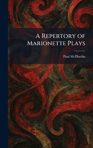 A Repertory of Marionette Plays  by Paul McPharlin at Abbey's Bookshop, 