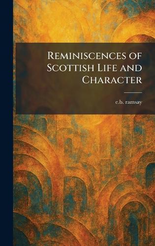 Reminiscences of Scottish Life and Character  by E B Ramsay at Abbey's Bookshop, 