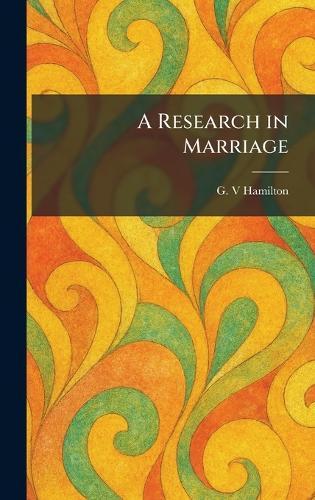 A Research in Marriage  by G V Hamilton at Abbey's Bookshop, 
