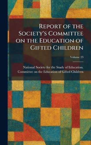 Report of the Society's Committee on the Education of Gifted Children  by National Society for the Study of Edu at Abbey's Bookshop, 