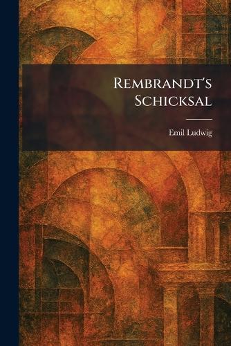 Rembrandt's Schicksal