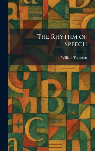 The Rhythm of Speech  by William Thomson at Abbey's Bookshop, 