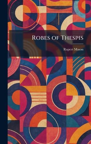 Robes of Thespis  by Rupert Mason at Abbey's Bookshop, 