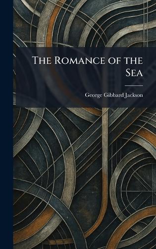 The Romance of the Sea  by George Gibbard Jackson at Abbey's Bookshop, 