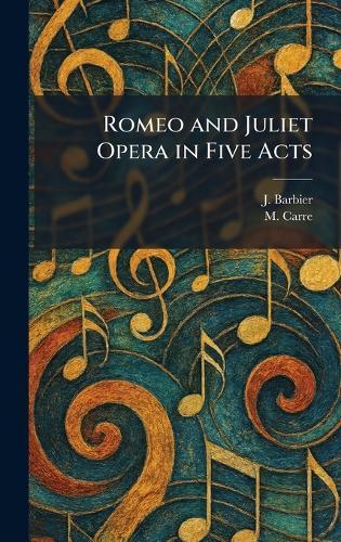 Romeo and Juliet Opera in Five Acts  by J Barbier at Abbey's Bookshop, 