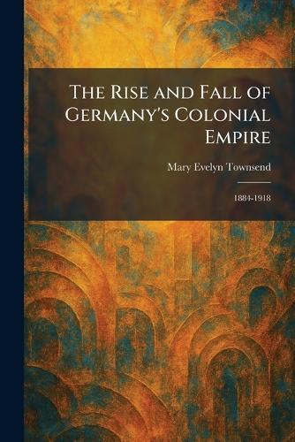 German Colonization Past and Future: The Truth About the German Colonies