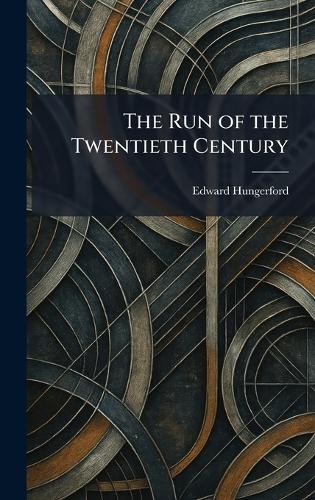 The Run of the Twentieth Century  by Edward Hungerford at Abbey's Bookshop, 