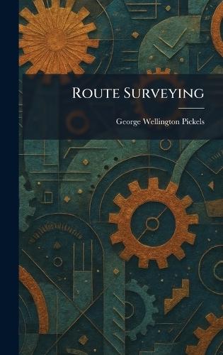 Route Surveying  by George Wellington Pickels at Abbey's Bookshop, 
