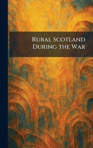 Rural Scotland During the War  by H Milford Oxford University London at Abbey's Bookshop, 