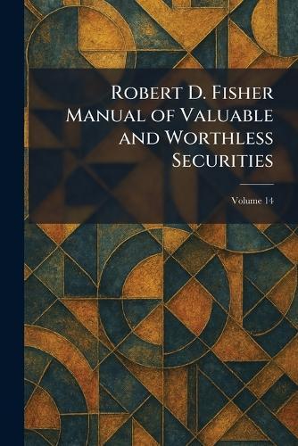 Robert D. Fisher Manual of Valuable and Worthless Securities  by R D Fisher [Etc ] New York City at Abbey's Bookshop, 