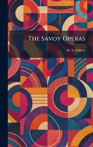 The Savoy Operas  by Sir William Schwenk Gilbert at Abbey's Bookshop, 