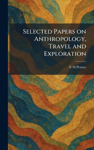 Selected Papers on Anthropology, Travel and Exploration  by N M Penzer at Abbey's Bookshop, 